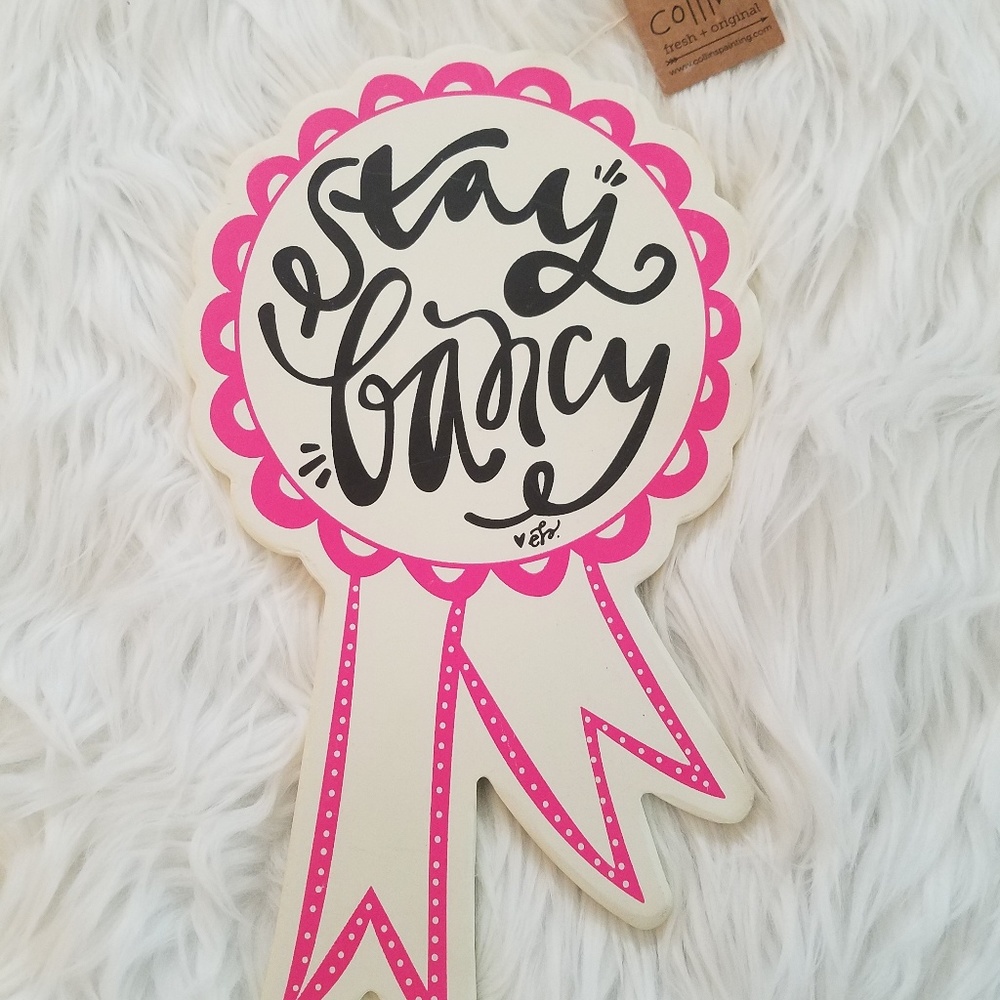 "Stay Fancy" wooden plaque by Collins Painting Co.